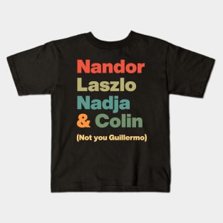 Nandor Laszlo Nadja And Colin Not You Guillermo // Retro Kids T-Shirt